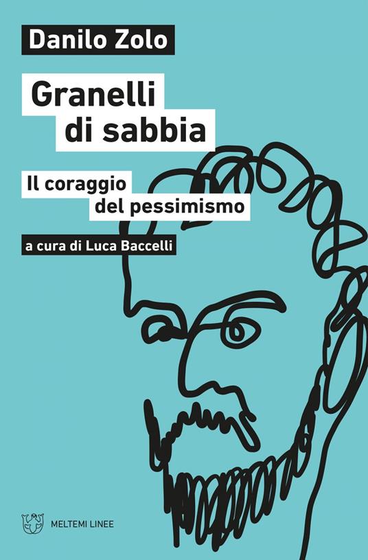 Granelli di sabbia. Il coraggio del pessimismo - Danilo Zolo,Luca Baccelli - ebook