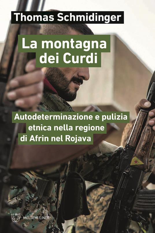 La montagna dei Curdi. Autodeterminazione e pulizia etnica nella regione di Afrin nel Rojava - Thomas Schmidinger - copertina