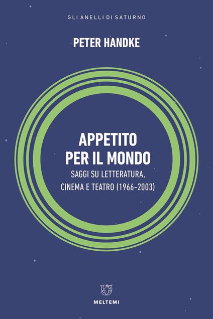 Appetito per il mondo. Saggi su letteratura, cinema e teatro (1966-2003) - Peter Handke - copertina