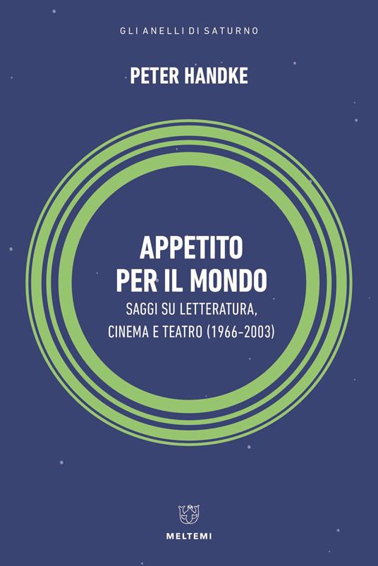 Appetito per il mondo. Saggi su letteratura, cinema e teatro (1966-2003) - Peter Handke - copertina