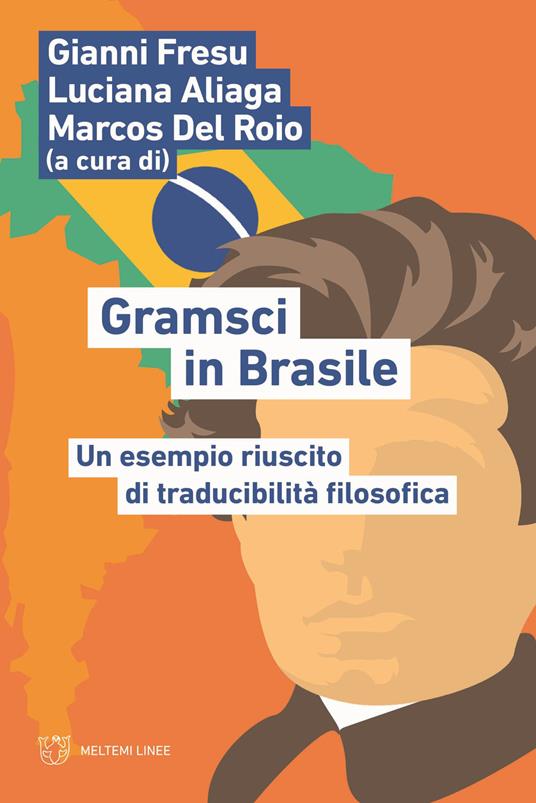 Gramsci in Brasile. Un esempio riuscito di traducibilità filosofica - copertina