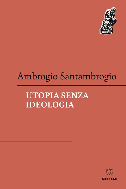 Utopia senza ideologia - Ambrogio Santambrogio - copertina