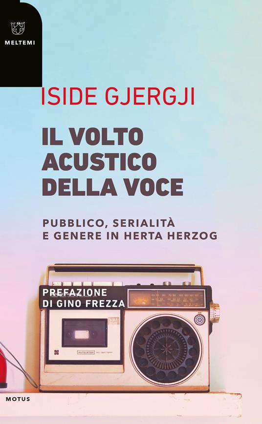 Il volto acustico della voce. Pubblico, serialità e genere in Herta Herzog - Iside Gjergji - copertina