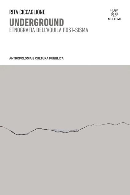 Underground. Etnografia dell'Aquila post-sisma - Rita Ciccaglione - copertina