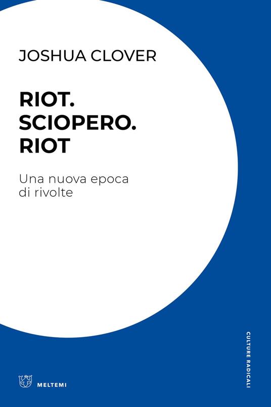 Riot. Sciopero. Riot. Una nuova epoca di rivolte - Joshua Clover - copertina