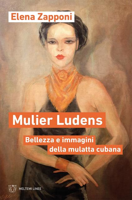 Mulier ludens. Bellezza e immagini della mulatta cubana - Elena Zapponi - ebook