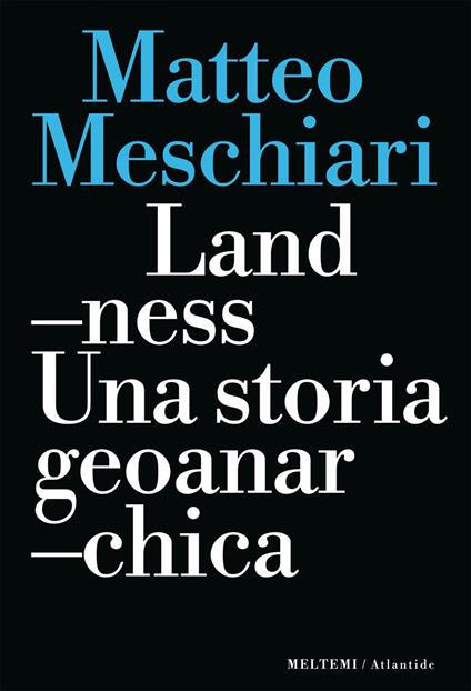 Landness. Una storia geoanarchica - Matteo Meschiari - ebook