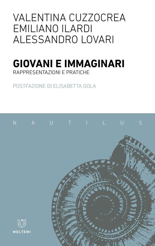 Giovani e immaginari. Rappresentazioni e pratiche - Valentina Cuzzocrea,Emiliano Ilardi,Alessandro Lovari - copertina