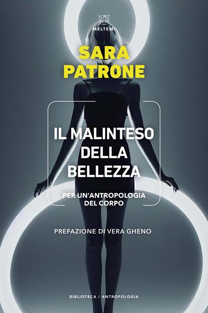 Il malinteso della bellezza. Per un'antropologia del corpo - Sara Patrone - copertina