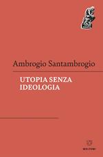 Utopia senza ideologia