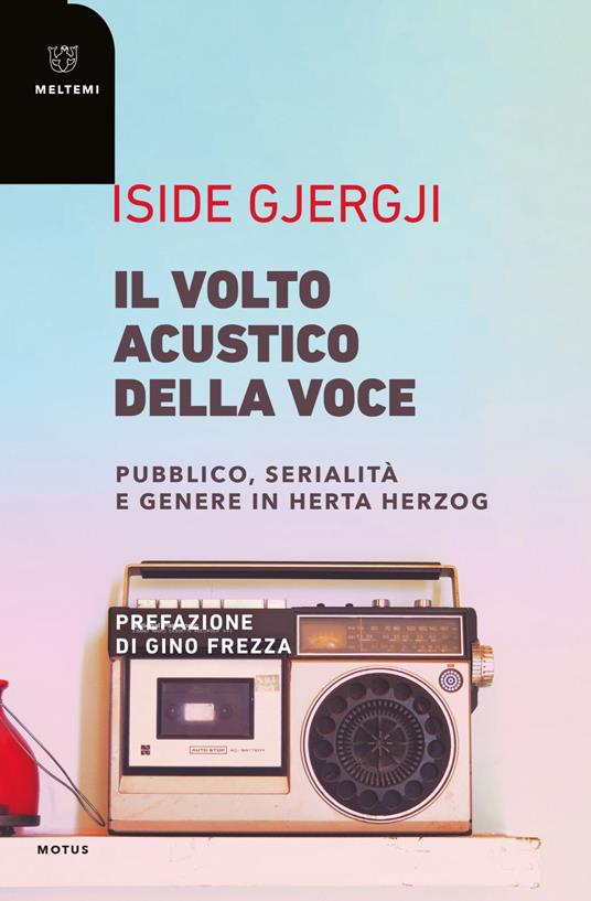 Il volto acustico della voce. Pubblico, serialità e genere in Herta Herzog - Iside Gjergji - ebook