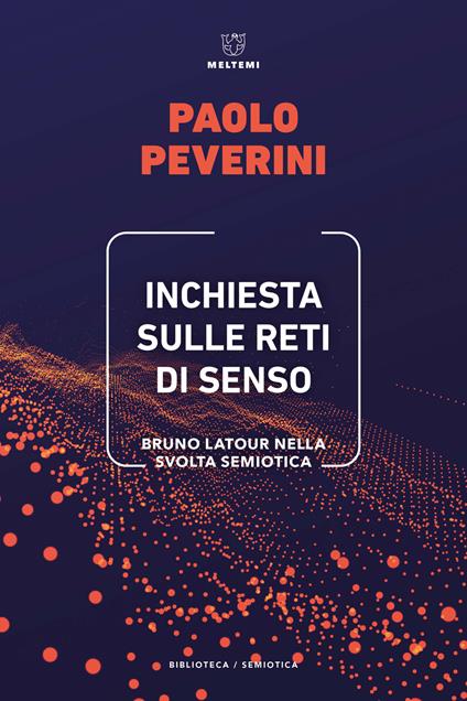 Inchiesta sulle reti di senso. Bruno Latour nella svolta semiotica - Paolo Peverini - copertina