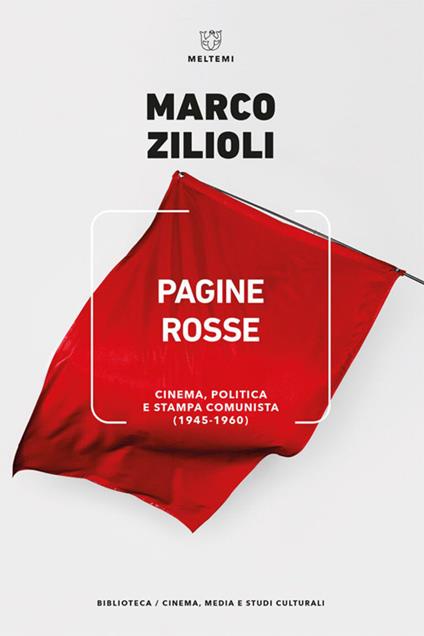 Pagine rosse. Cinema, politica e stampa comunista (1945-1960) - Marco Zilioli - copertina