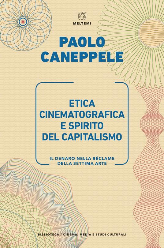 Etica cinematografica e spirito del capitalismo. Il denaro nella réclame della settima arte - Paolo Caneppele - ebook