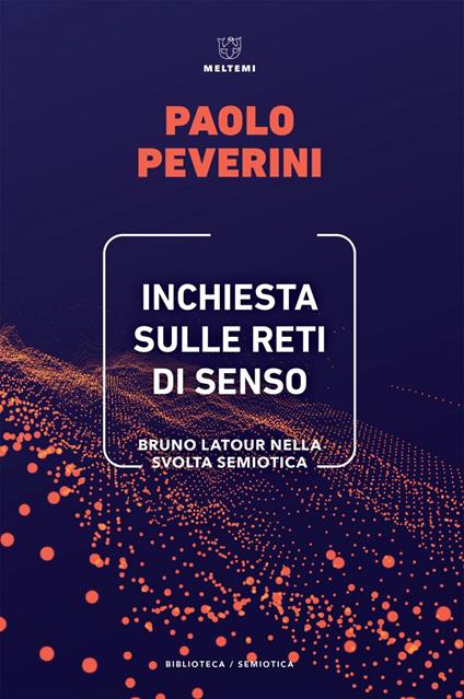 Inchiesta sulle reti di senso. Bruno Latour nella svolta semiotica - Paolo Peverini - ebook
