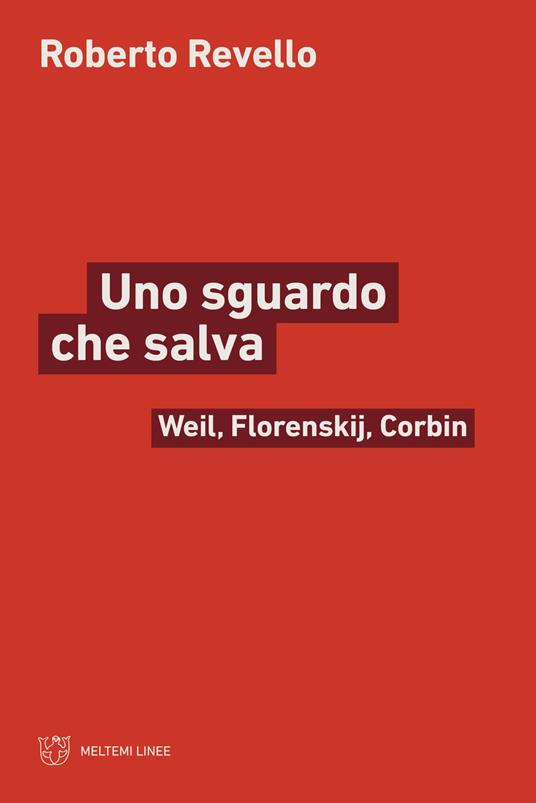 Uno sguardo che salva. Weil, Florenskij, Corbin - Roberto Revello - copertina