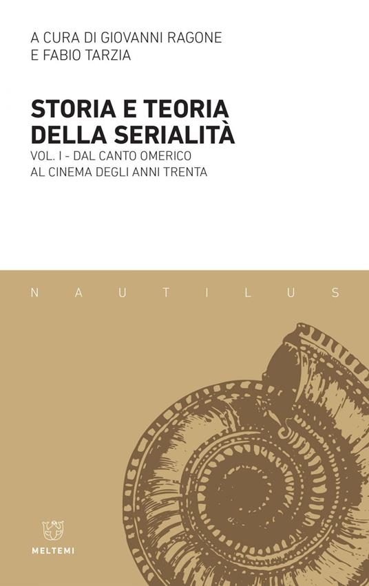 Storia e teoria della serialità. Vol. 1 - Giovanni Ragone,Fabio Tarzia - ebook