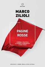 Pagine rosse. Cinema, politica e stampa comunista (1945-1960)