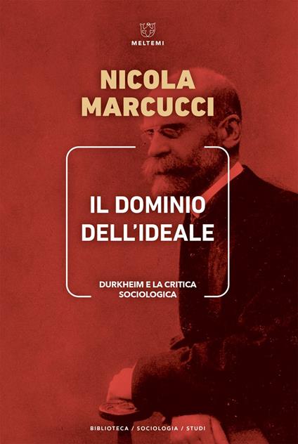 Il dominio dell'ideale. Durkheim e la critica sociologica - Nicola Marcucci - ebook