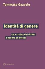 Identità di genere. Una critica del diritto a essere sé stessi