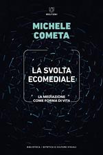 La svolta ecomediale. La mediazione come forma di vita