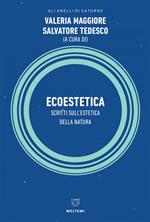 Ecoestetica. Scritti sull'estetica della Natura