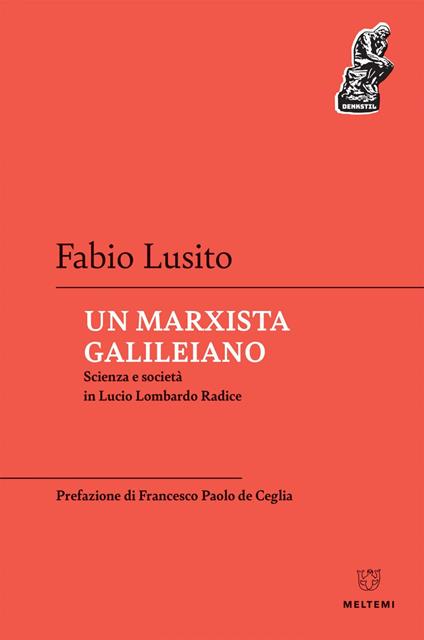 Un marxista galileiano. Scienza e società in Lucio Lombardo Radice - Fabio Lusito - ebook