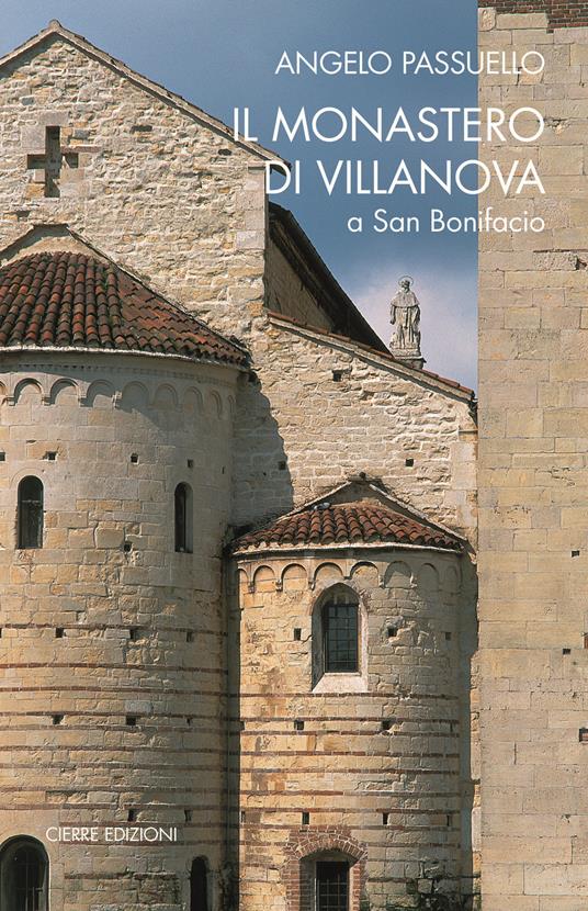 Il monastero di Villanova a San Bonifacio. Storia, arte, architettura - Angelo Passuello - copertina