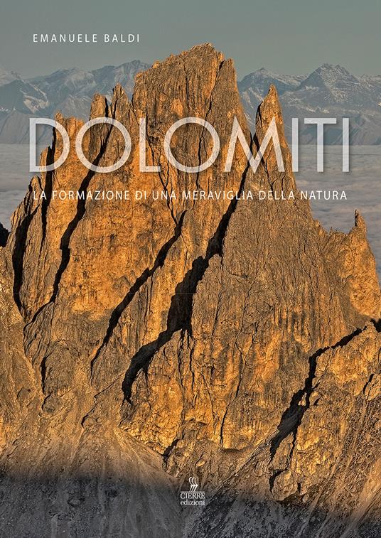 Dolomiti. La formazione di una meraviglia della natura - Emanuele Baldi - copertina