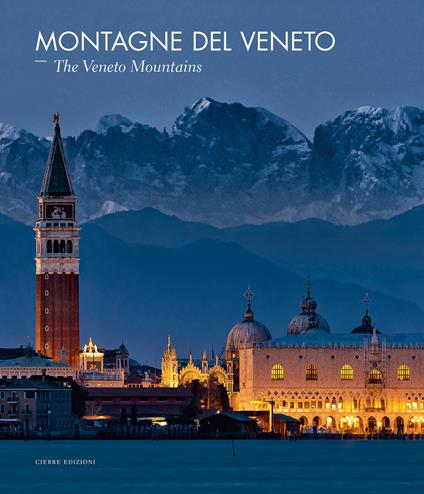 Montagne del Veneto-The Veneto mountains. Ediz. illustrata - Paolo Lazzarin,Mauro Varotto - copertina