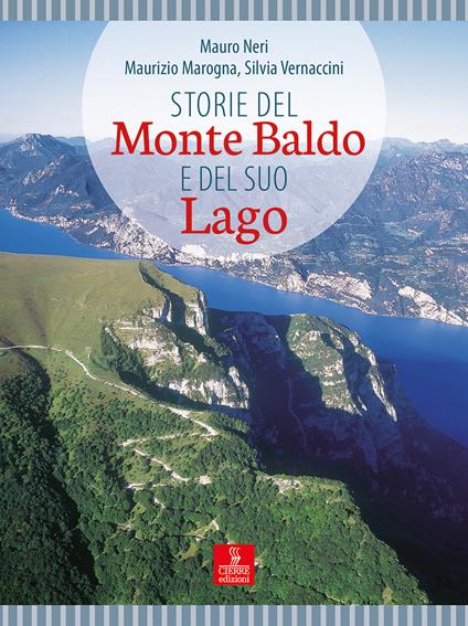 Storie del monte Baldo e del suo lago - Mauro Neri,Maurizio Marogna,Silvia Vernaccini - copertina