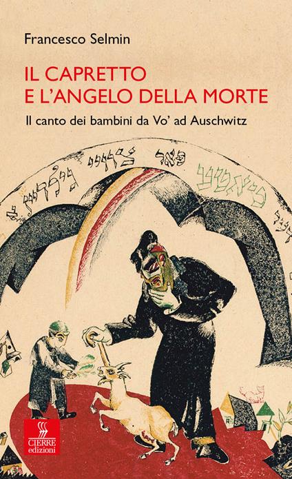 Il capretto e l'Angelo della Morte. Il canto dei bambini da Vo' ad Auschwitz - Francesco Selmin - ebook