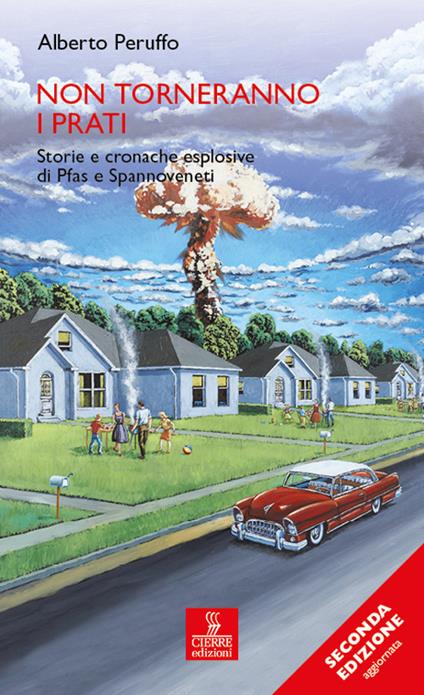 Non torneranno i prati. Storie e cronache esplosive di Pfas e Spannoveneti. Ediz. ampliata - Alberto Peruffo - copertina