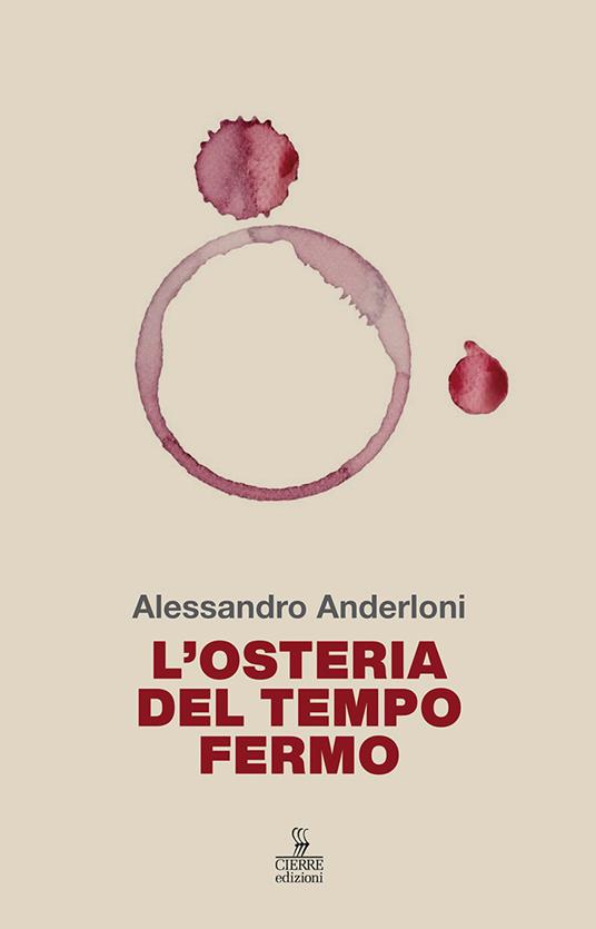 Libri Alessandro Anderloni Liberamente Ispirato A L' Osteria Del Tempo Fermo 