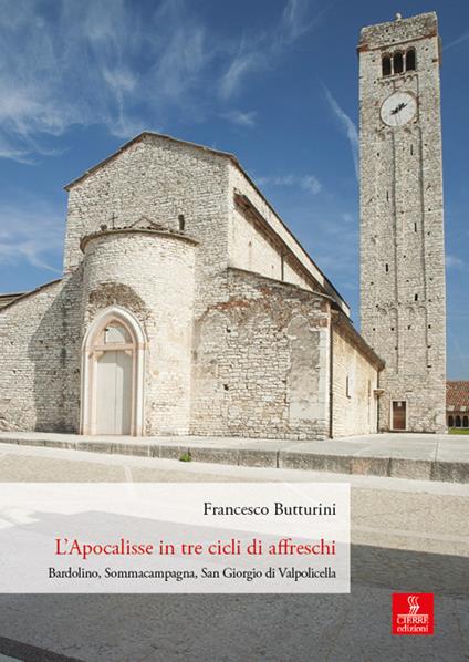 L'Apocalisse in tre cicli di affreschi dell'anno Mille. Bardolino, Sommacampagna, San Giorgio di Valpolicella - Francesco Butturini - copertina