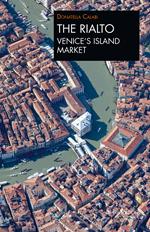 The Rialto Venice's island market. A walk through art and history