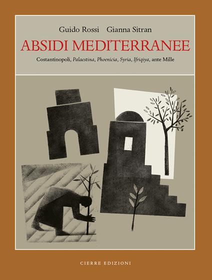 Absidi mediterranee. Costantinopoli, Palaestina, Phoenicia, Syria, Ifriqiya, ante Mille - Guido Rossi,Gianna Sitran - copertina