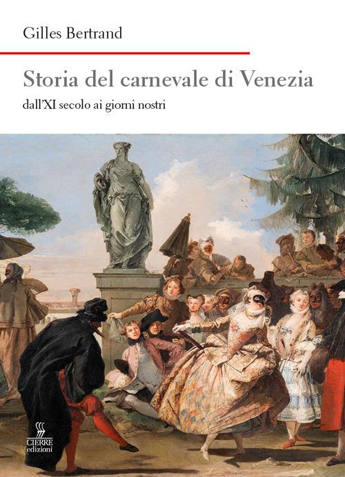 Storia del carnevale di Venezia dall'XI secolo ai giorni nostri - Gilles Bertrand - copertina