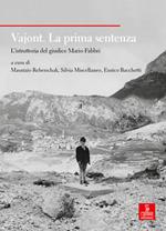 Vajont. La prima sentenza. L’istruttoria del giudice Mario Fabbri