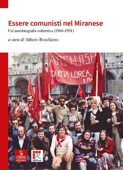 Essere comunisti nel Miranese. Un’autobiografia collettiva (1968-1991) - copertina