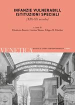 Venetica. Annuario di storia delle Venezie in età contemporanea (2023). Vol. 1: Infanzie vulnerabili, istituzioni speciali. (XIX-XX secolo)