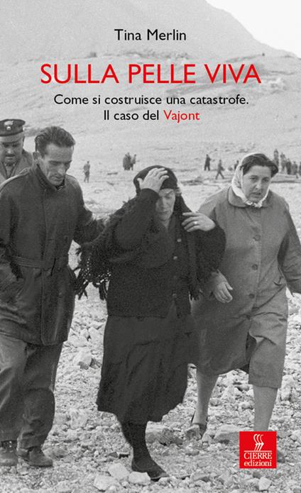 Sulla pelle viva. Come si costruisce una catastrofe. Il caso Vajont - Tina Merlin - ebook