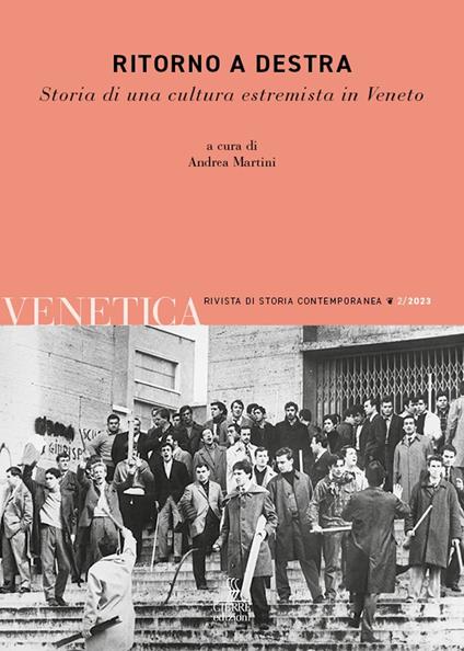 Venetica. Annuario di storia delle Venezie in età contemporanea (2023). Vol. 2: Ritorno a destra. Storia di una cultura estremista in Veneto - copertina