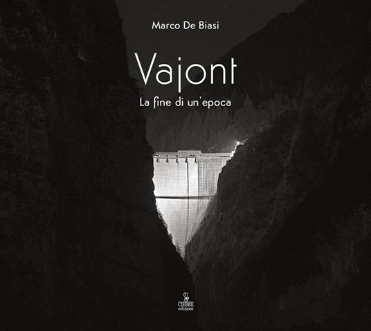 Vajont. La fine di un'epoca. Ediz. multilingue - Marco De Biasi - copertina