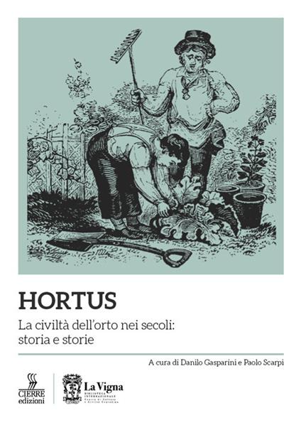 Hortus. La civiltà dell'orto nei secoli: storia e storie - copertina