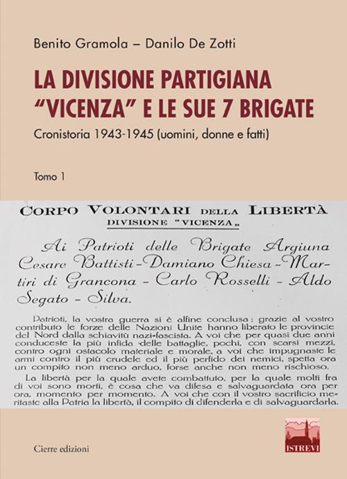 La divisione partigiana «Vicenza» e le sue sette brigate. Cronistoria 1943-1945 (uomini, donne e fatti). Vol. 1-2 - Benito Gramola,Danilo De Zotti - copertina