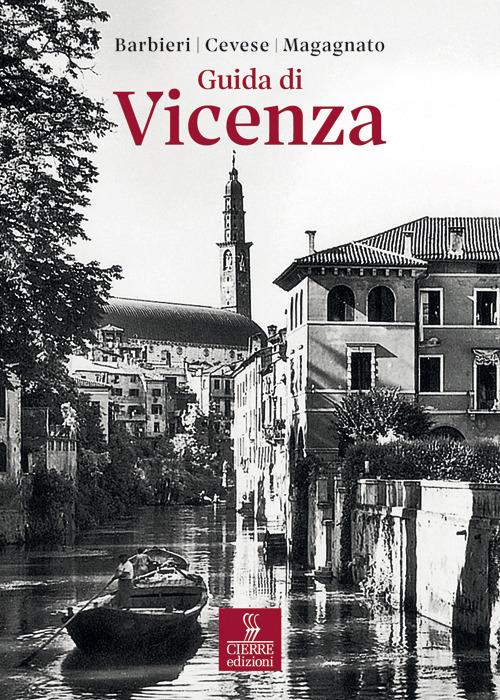 Guida di Vicenza. Ediz. anastatica - Franco Barbieri,Renato Cevese,Licisco Magagnato - copertina