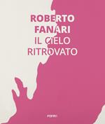 Roberto Farnari. Il cielo ritrovato. Ediz. italiana e inglese