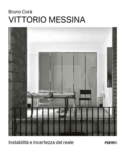 Vittorio Messina. Instabilità e incertezza del reale - Bruno Corà - copertina