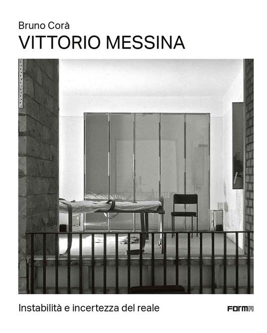 Vittorio Messina. Instabilità e incertezza del reale - Bruno Corà - copertina